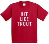 Mike Trout Hit Like Trout Los Angeles California Baseball Fan V2 T Shirt