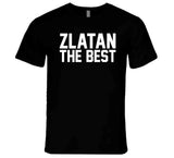 Zlatan Ibrahimovic The Best LA Soccer Fan T Shirt