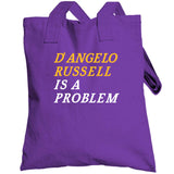 D'Angelo Russell Is A Problem Los Angeles Basketball Fan V2 T Shirt