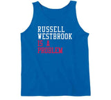 Russell Westbrook Is A Problem Los Angeles Basketball Fan V2 T Shirt