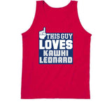 Kawhi Leonard This Guy Loves Los Angeles Basketball Fan T Shirt