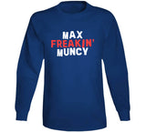 Max Muncy Freakin Muncy Los Angeles Baseball Fan T Shirt