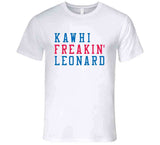 Kawhi Leonard Freakin Los Angeles Basketball Fan V3 T Shirt