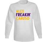 Alex Caruso Alex Freakin' Caruso Los Angeles Basketball Fan White T Shirt