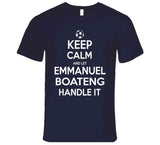 Emmanuel Boateng Keep Calm Handle It Los Angeles Soccer T Shirt