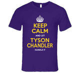 Tyson Chandler Keep Calm Handle It La Basketball Fan T Shirt