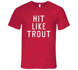 Mike Trout Hit Like Trout Los Angeles California Baseball Fan V2 T Shirt