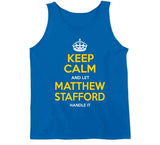 Matthew Stafford Keep Calm Let Handle La Football Fan T Shirt