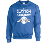 Clayton Kershaw We Trust Los Angeles Baseball Fan T Shirt