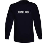 Job Not Done Kobe Lebron James Los Angeles Baskeball Fan T Shirt