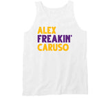Alex Caruso Alex Freakin' Caruso Los Angeles Basketball Fan White T Shirt