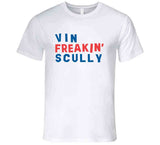 Vin Scully Freakin Baseball Fan V2 T Shirt