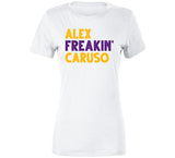 Alex Caruso Alex Freakin' Caruso Los Angeles Basketball Fan White T Shirt
