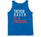 Trevor Bauer Is A Problem Los Angeles Baseball Fan T Shirt