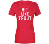 Mike Trout Hit Like Trout Los Angeles California Baseball Fan V2 T Shirt