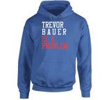 Trevor Bauer Is A Problem Los Angeles Baseball Fan T Shirt