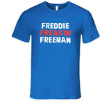 Freddie Freeman Freakin Los Angeles Baseball Fan T Shirt