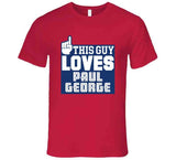 Paul George This Guy Loves Los Angeles Basketball Fan T Shirt