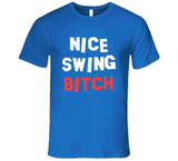 Joe Kelly Nice Swing Bitch Los Angeles Baseball Fan V4 T Shirt
