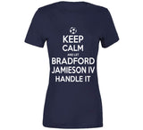 Bradford Jamieson IV Keep Calm Handle It Los Angeles Soccer T Shirt