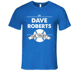 Dave Roberts We Trust Los Angeles Baseball Fan T Shirt