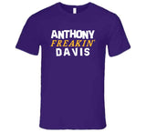Anthony Davis Freakin Los Angeles Basketball Fan V2 T Shirt