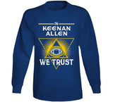 Keenan Allen We Trust Los Angeles Football Fan T Shirt