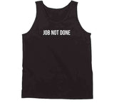 Job Not Done Kobe Lebron James Los Angeles Baskeball Fan T Shirt