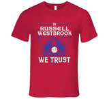 Russell Westbrook We Trust Los Angeles Basketball Fan T Shirt