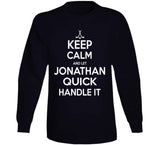 Jonathan Quick Keep Calm Handle It Los Angeles Hockey T Shirt