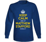Matthew Stafford Keep Calm Let Handle La Football Fan T Shirt