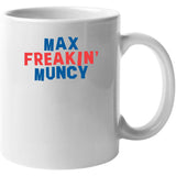 Max Muncy Freakin Muncy Los Angeles Baseball Fan V2 T Shirt