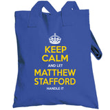Matthew Stafford Keep Calm Let Handle La Football Fan T Shirt