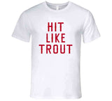 Mike Trout Hit Like Trout Los Angeles California Baseball Fan T Shirt