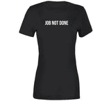 Job Not Done Kobe Lebron James Los Angeles Baskeball Fan T Shirt