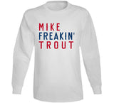 Mike Trout Freakin Los Angeles California Baseball Fan V2 T Shirt