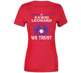 Kawhi Leonard We Trust Los Angeles Basketball Fan T Shirt
