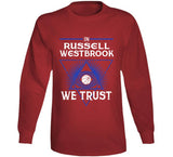 Russell Westbrook We Trust Los Angeles Basketball Fan T Shirt