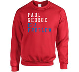 Paul George Is A Problem Los Angeles Basketball Fan T Shirt
