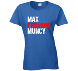 Max Freakin Muncy Los Angeles Baseball Fan T Shirt