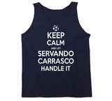 Servando Carrasco Keep Calm Handle It Los Angeles Soccer T Shirt