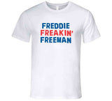 Freddie Freeman Freakin Los Angeles Baseball Fan V2 T Shirt