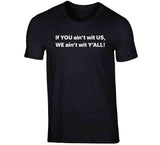 Black Lives Matter George Floyd If You Aint With Us Lebron James Basketball Fan T Shirt