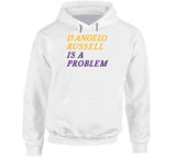 D'Angelo Russell Is A Problem Los Angeles Basketball Fan V3 T Shirt