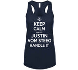Justin Vom Steeg Keep Calm Handle It Los Angeles Soccer T Shirt