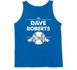 Dave Roberts We Trust Los Angeles Baseball Fan T Shirt